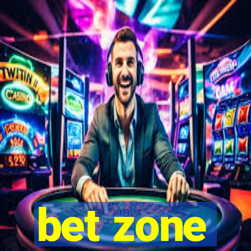 bet zone